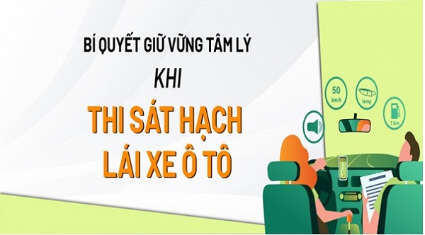Thi sát hạch bằng lái xe ô tô – Bí quyết giữ vững tâm lý đậu 100%